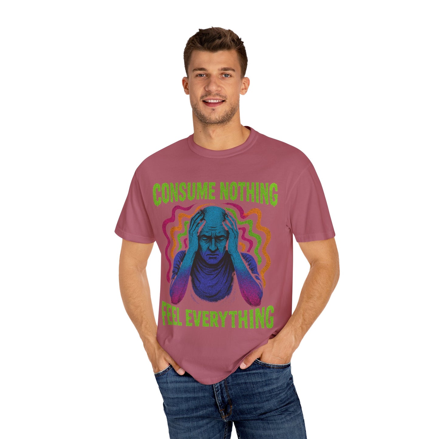 Consume Nothing, Feel Everything  - Tee for Mindful Living